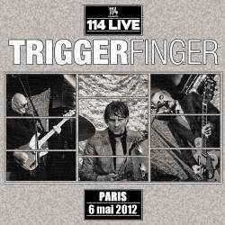 Triggerfinger : 114 Live